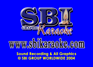 moshihumha com

Sound Recording 8. All Gruphlcs
SBI GROUP WORLDWIDE 2004