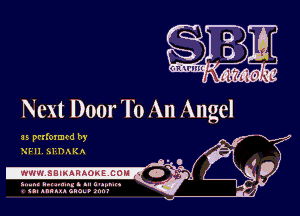 Next Door To An Angel

as prrfozced hy
VH1 81 DAKA

IWIJBIKARAOK El

5....m um unlung .u Lupvwh
u. nmuu alas. inn!