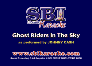 Ghost Riders In The Sky

as performed by JOHNNY CASH

Wmmom

Hula Hmmllud III Gltnnlct I SUI GROUP WORLWIDE 2006