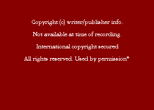 Copyright (c) wrincrfpubliahcr info
Not available at timc of rmording
hman'onal copyright occumd

All righm marred. Used by pcrmiaoion