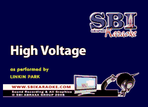 High Voltage

as parfatmad by
LINKIN PARK

.www.samAnAouzcoml

amu- nnm-In. a .u an...
o a.- ..w.x. anou- toot