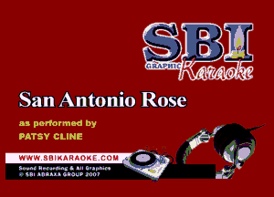 San Antonio Rose

as perfumed by
PATSY CLINE

sum(u. .. anus... m. ...a .
u muucnnmnr