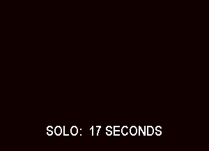 SOLOI 17 SECONDS