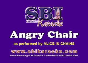 Aungrey (9111183111?

as perfotmed by ALICE IN CHAINS
Wogfamkatratmgotaram

Bound Rmmlnx I III Ulwhln C iBI GROUP !'0RLW!DE 1005