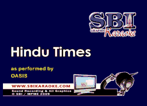 Hindu Times

as pa rformed by
Li

OASIS

.www.samAnAouzcoml

amm- unnum- s all cup...
a sum nun aun-

M