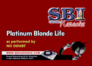 Platinum Blonde Life

as performed by
NO DOUBT

Sn-nllan ..... .gau m. m .
- u nun ucnznnr