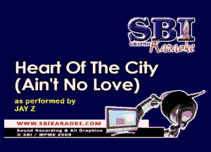 Heart Of The City
(Ain't No Love)

as pcrlormcd by
JAY Z

.www.ssmAnAonzc0Ml
s u. n I an...

am I urn.- aun-