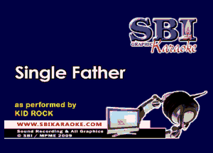 Single Father

as performed by
KID ROCK