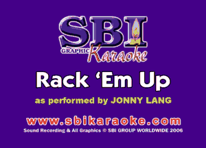 Rack Em Up

as performed by JONNY LANG

WoBUUlKBWBGDBKG-Jogtgw

sound Hmmhil III WW 0 W GROUP WRIMDC zoos