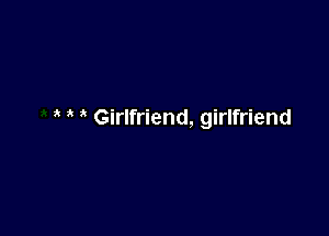 a Girlfriend, girlfriend