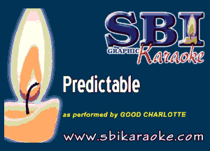 Predictable

u podomod by coon CHARLOTYE

w.9 ' ik . raoke.com