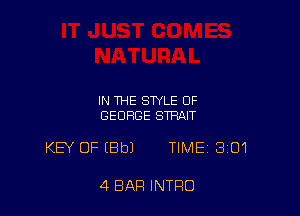IN THE STYLE OF
GEORGE STRAIT

KB OFIBbJ TIME 301

4 BAR INTRO