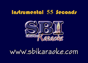Indrumenlol 55 second!

www.sbi ka raokecom