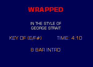 IN THE STYLE 0F
GEORGE STHAIT

KEY OF (EJ439691 TIME 4110

8 BAR INTRO