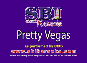 Pretty Vegas

as performed by INXS
m gbfllkatratame (369633

Boll rid RNBNIIBLI Unchht SDI UHWP Q'DRLmDE 1005