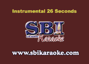 Instrumental 26 Seconds

www.abikaraoke.com