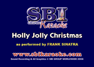 Holly Jolly Christmas

as performed by FRANK SINATRA

Wmmom

Hula Hmmllud III Gltnnlct I SUI GROUP WORLWIDE 2006