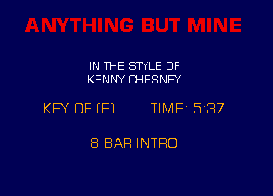 IN THE STYLE OF
KENNY CHESNEY

KEY OF (E1 TIME 537

8 BAR INTFIO