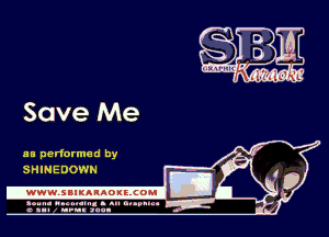 Save Me

as performed by
SHINEDOWN

.www.samAnAouzcoml

agun- nunn-In. s an nupuu 4
a .mf nun aun-