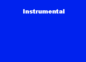 Instrumental