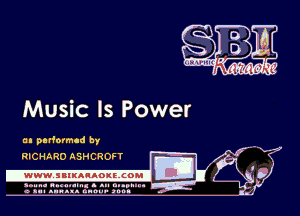 Music Is Power

a 1 pa vformcd by
7-.

RICHARD 315HCROFT

.wwwsuluuougcoml

amu- nnm-In. a .u an...
o a.- ..w.x. anou- toot

Q5?