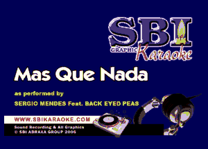 Mas Que Nada

a panorama ty ff
SERGIO MENDES fall BACK IVEO PEAS g
I

.WWW. SBIMHAOKP COM 3 V

5..-... u... .1... mt. Hm.
. unanitu alastmnr.