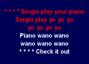 Piano wano wano

wano wano wano
' 3 1 Check it out
