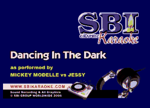 Dancing In The Dark

as ponotmod by
MICKEY MODELLE vs JESSY

I'IWIW. SBIMHAOKE'COH'I a V

S...n(hpa..1n.tml't.n..m .
on cue... non 9mm 2 -.m