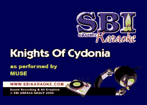 Knights Of Cydonia

as performad by
MUSE

,.
Iwwwsalumonizcouu o F

s ..... hp! mung .u t. ....... u '
u. nmuu alas. mm.