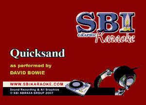 Quicksand

as parformod by
DAVID BOWIE

.WWW.SBIMHAOKiLCOM 7S

Sn-nl Iatcnlmg . tn mum.
' n. nantn no.9 znnr