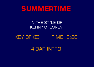 IN THE STYLE OF
KENNY CHESNEY

KEY OF (E1 TIME 330

4 BAR INTFIO