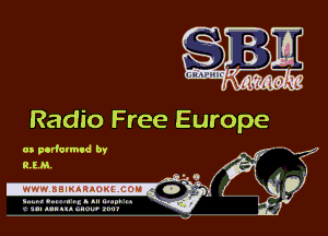 Radio Free Europe

a) porformld by