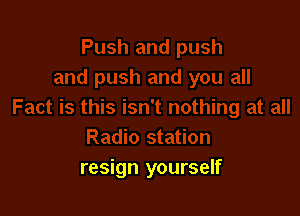 resign yourself