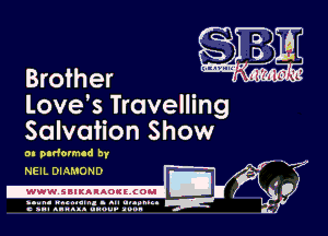 Brother
Love's Travelling

Salvation Show

on pndomud by
NEIL DIAMOND