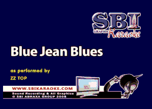 Blue Jean Blues

Lil

as perlatmad by
22 JP

.www.samAnAouzcoml

amu- nnm-In. a .u an...
o a.- ..w.x. anou- toot

Q5?
