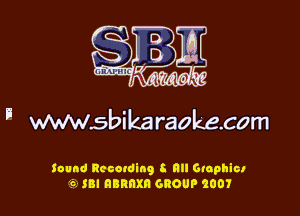 i WWWSbika raokecom

iound Recotding 8 all Graphict
'6 SB! nannxn GROUP 2001