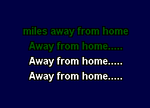 Away from home .....
Away from home .....