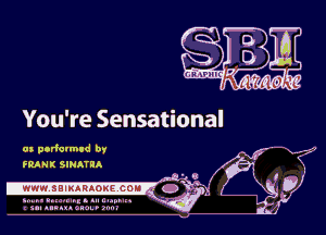 You're Sensational

ox podormld by
fRANK SINATBA

IRVNIJSBIMRAOKE con. (5) -

ln-al n ....... I s On a. n
x nu nun um. 0 mm