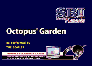 Octopus' Garden

mg?

as perlatmad by
IHE BEkILES

.www.samAnAouzcoml

amu- nnm-In. a .u an...
o a.- ..w.x. anou- toot