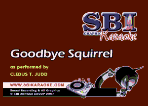 Goodbye Squirrel

tn pcdclmld by
(LIOUS l JUOD