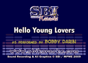 Hello Young lovers

A6 penpomao av BOBBY DARIN
Webwaavwlheceetm

Sound Recording 5 All Graphlcn 83 SBI X MPME 2009