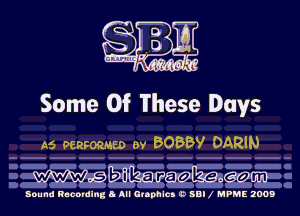 Some Of These Days

A6 penpomao av BOBBY DARIN
Webwaavwlheceetm

Sound Recording 5 All Graphlcn 83 SBI X MPME 2009