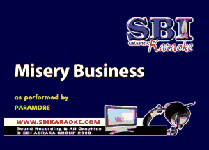 Misery Business

4

as perlatmad by
PAEAMOEE

.www.samAnAouzcoml

amm- unnum- s all cup...
6 u.- AIWAJA mm. 900.

M