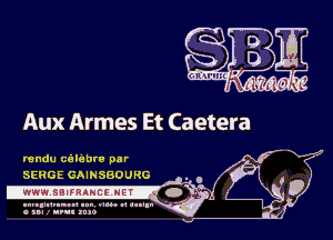 Aux Armes Et Caetera

mndu calebro par
SERGE GAINSGOURG
IWWW.SBIIRaNCELNEf-I

IIIIIIIICIIIIODC llll vluo u lulln
C III 1 MIN. IBM)