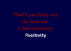 Positivity