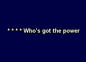 1k if i? 'k Who's got the power