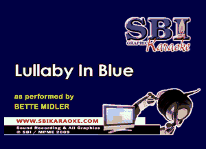 Lullaby In Blue

HE performed by
BETTE MIDLER