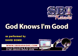 God Knows I'm Good

as perlatmad by

DAVID BDWIE
'0
..........................
.II .- ax. on u. toot