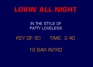 IN THE STYLE 0F
PATTY LDVELESS

KEY OF E) TIME13i4O

1B BAR INTRO