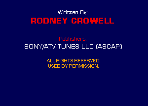 Written By

SONYJATV TUNES LLC EASCAPJ

ALL RIGHTS RESERVED
USED BY PERMISSION